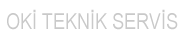 Oki teknik servis